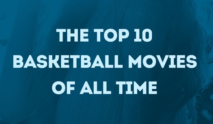 The top 10 basketball movies of all time