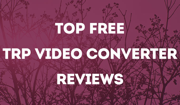 Top Free Trp Video Converter Reviews