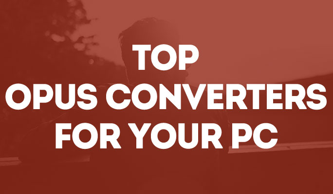 Top Opus Converters For Your PC