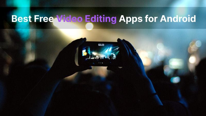 The 10 Best Free Video Editing Apps for Android [2024]