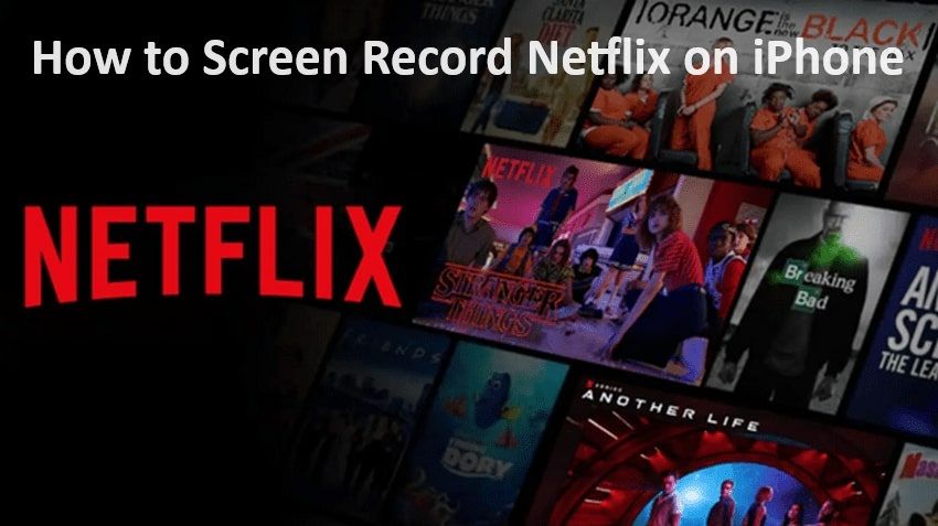 Full Guide on How to Screen Record Netflix on iPhone