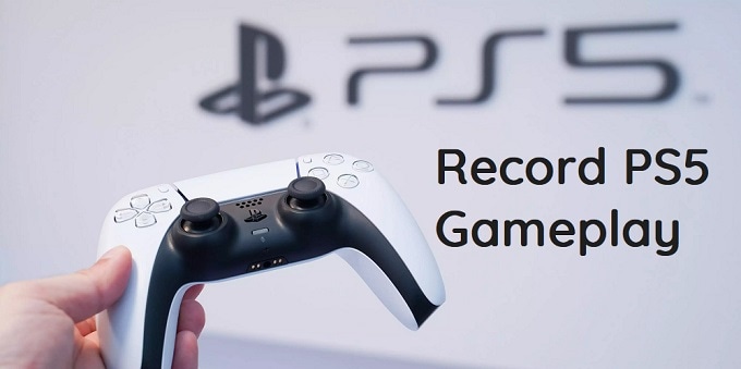 [2024] How to Record on PS5 - Full Guide