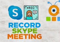 How To Record A Skype Meeting Using Skype For Business | Step By Step Guide