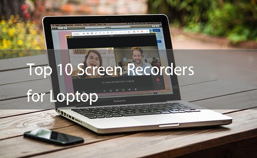 Top 10 Best Laptop Screen Recorders for Windows
