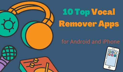 [2024] Best 10 Vocal Remover Apps for Android and iPhone