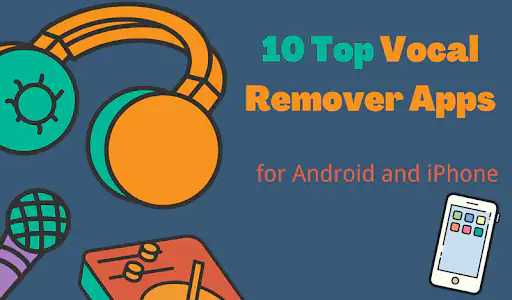 [2025] Las 10 mejores aplicaciones de eliminación vocal para Android y iPhone