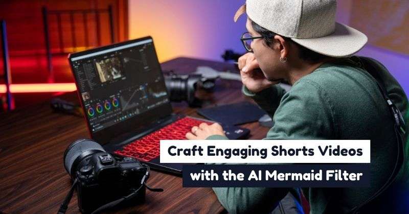make mermaid videos efficiently