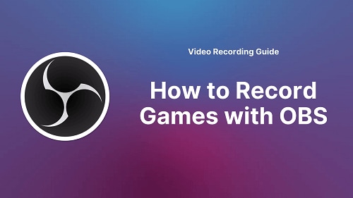 How to Record Games with OBS