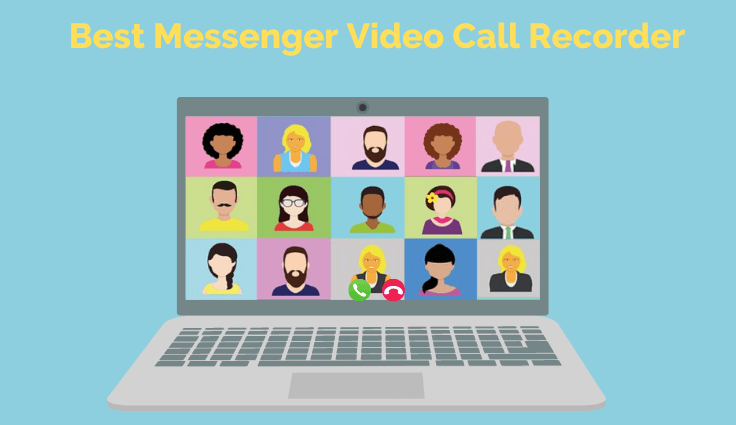 Best Messenger Video Call Recorder for Facebook Video Call Recording
