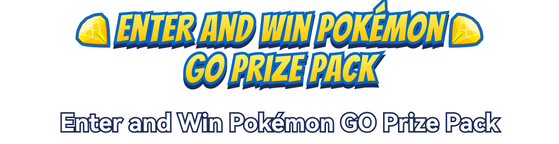 Enter and Win Pokémon GO Prize Pack