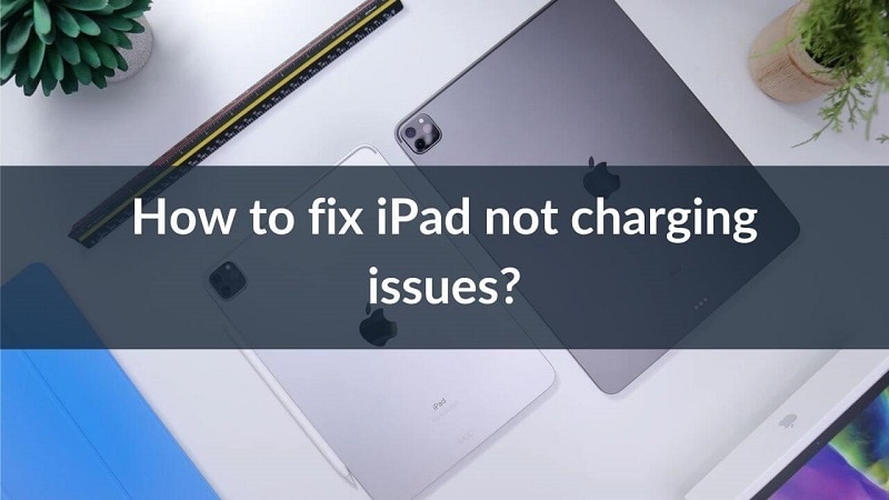 how to fix ipad not charging