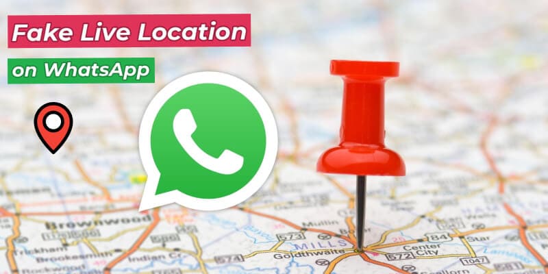 How to Share/Fake Location on WhatsApp for Android and iPhone?