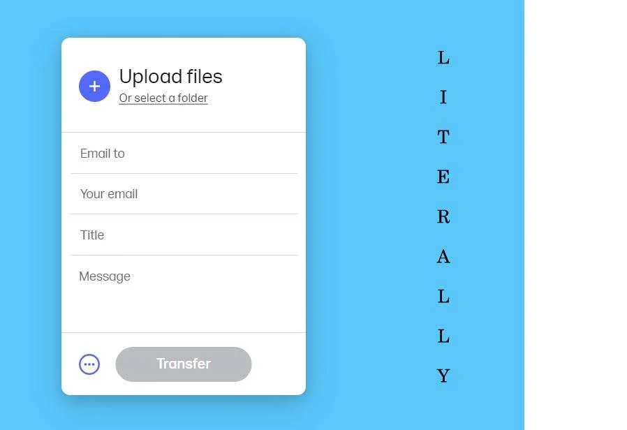 Open WeTransfer and upload the file.