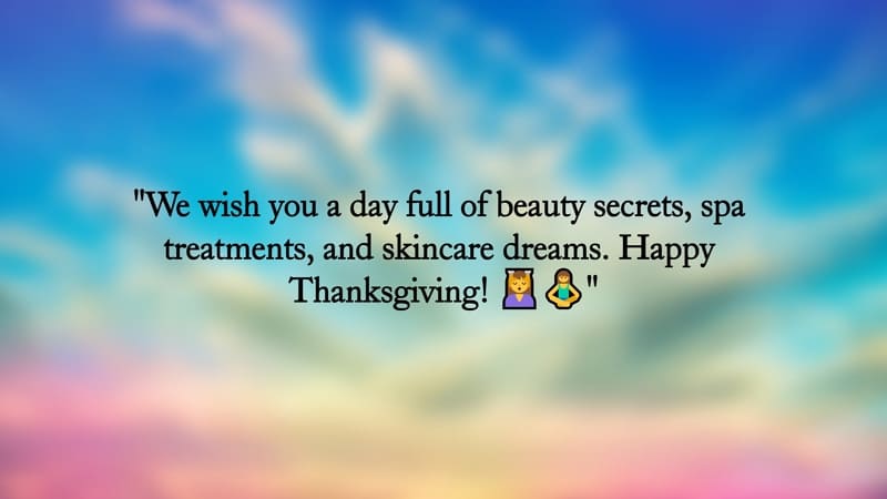 skincare dreams thanksgiving message
