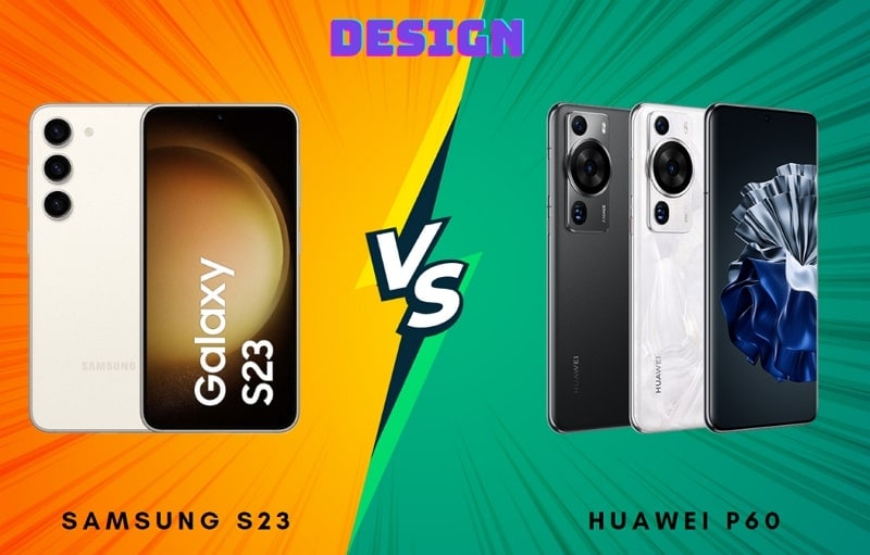 samsung s23 vs huawei p60 design