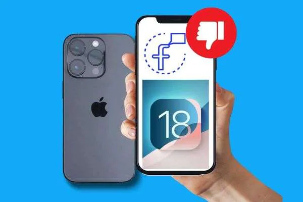 facebook app not working properly on ios 18