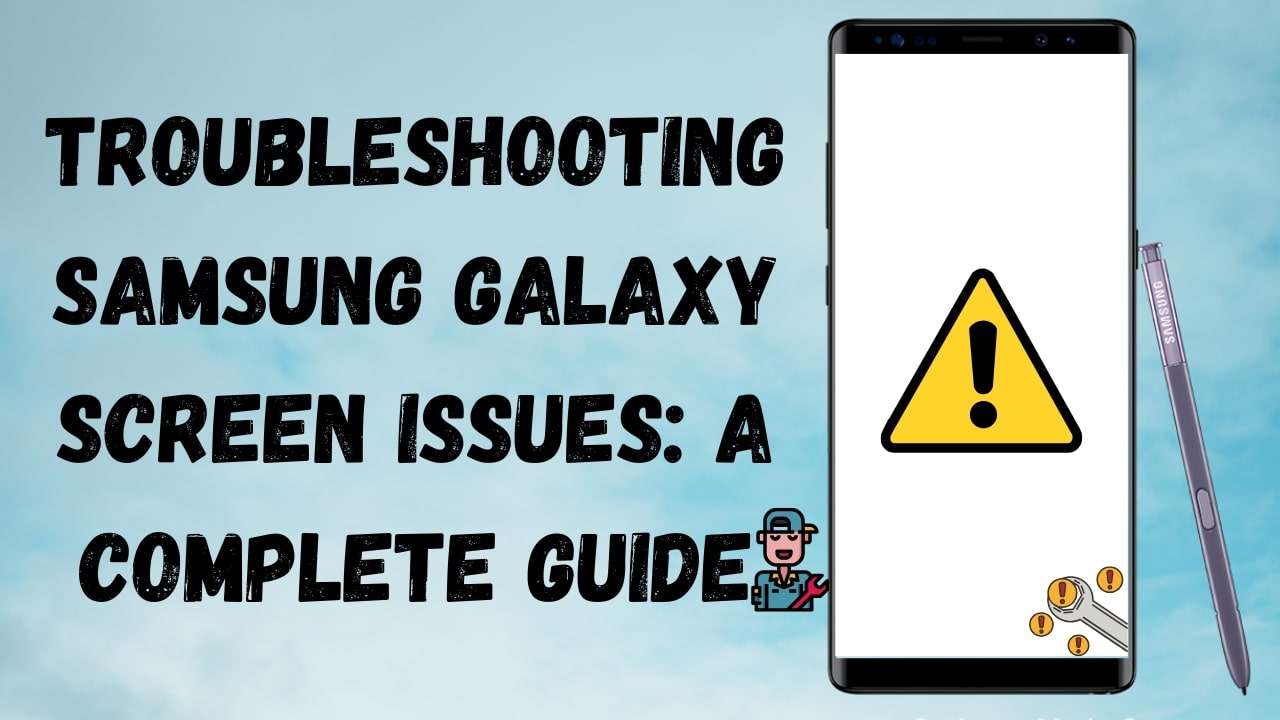 fix samsung galaxy screen problem