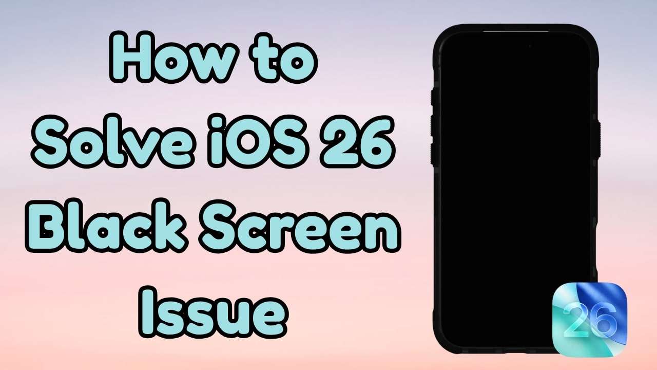 ios 26 black screen after update