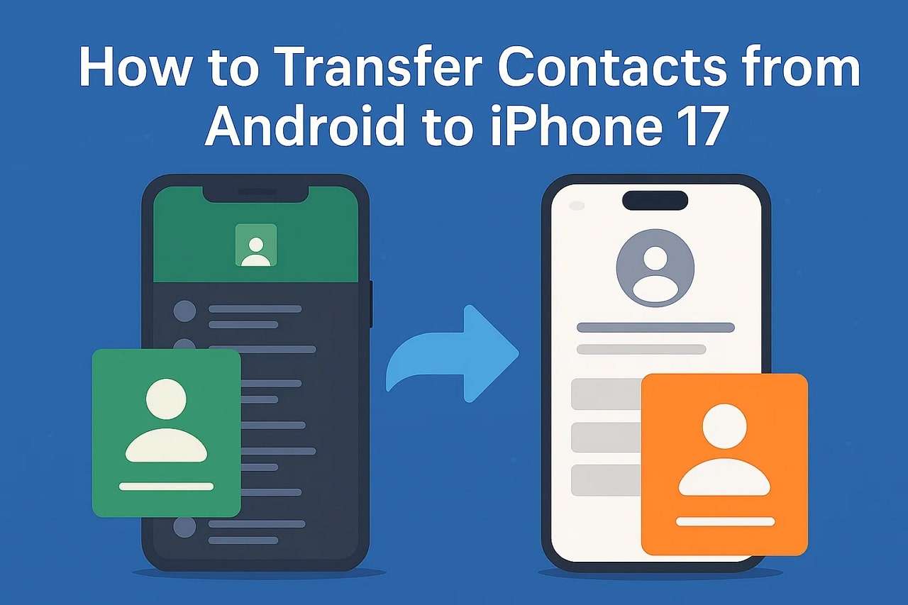 transfer contacts from android to iphone 17