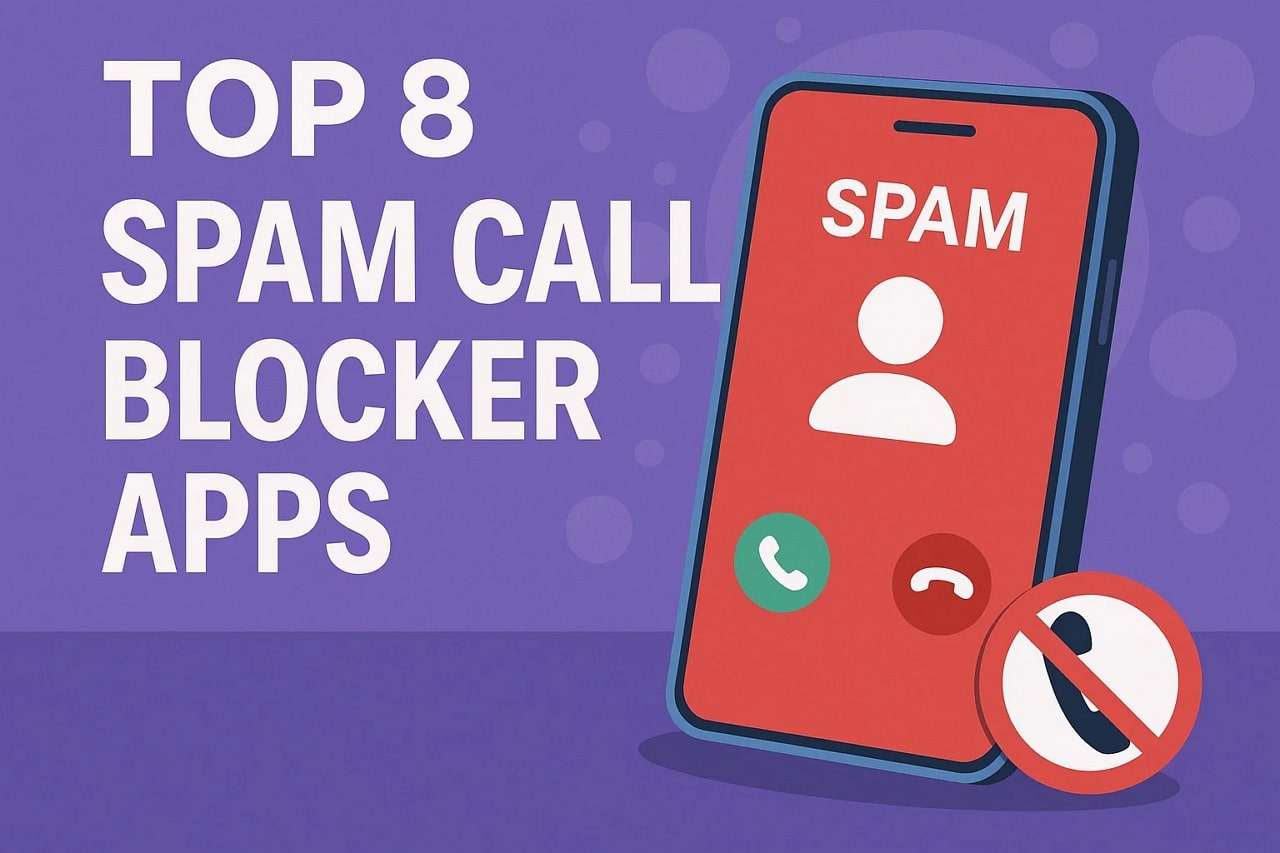 8 Best Spam Call Blocker Apps to Stop Unwanted Calls in 2025