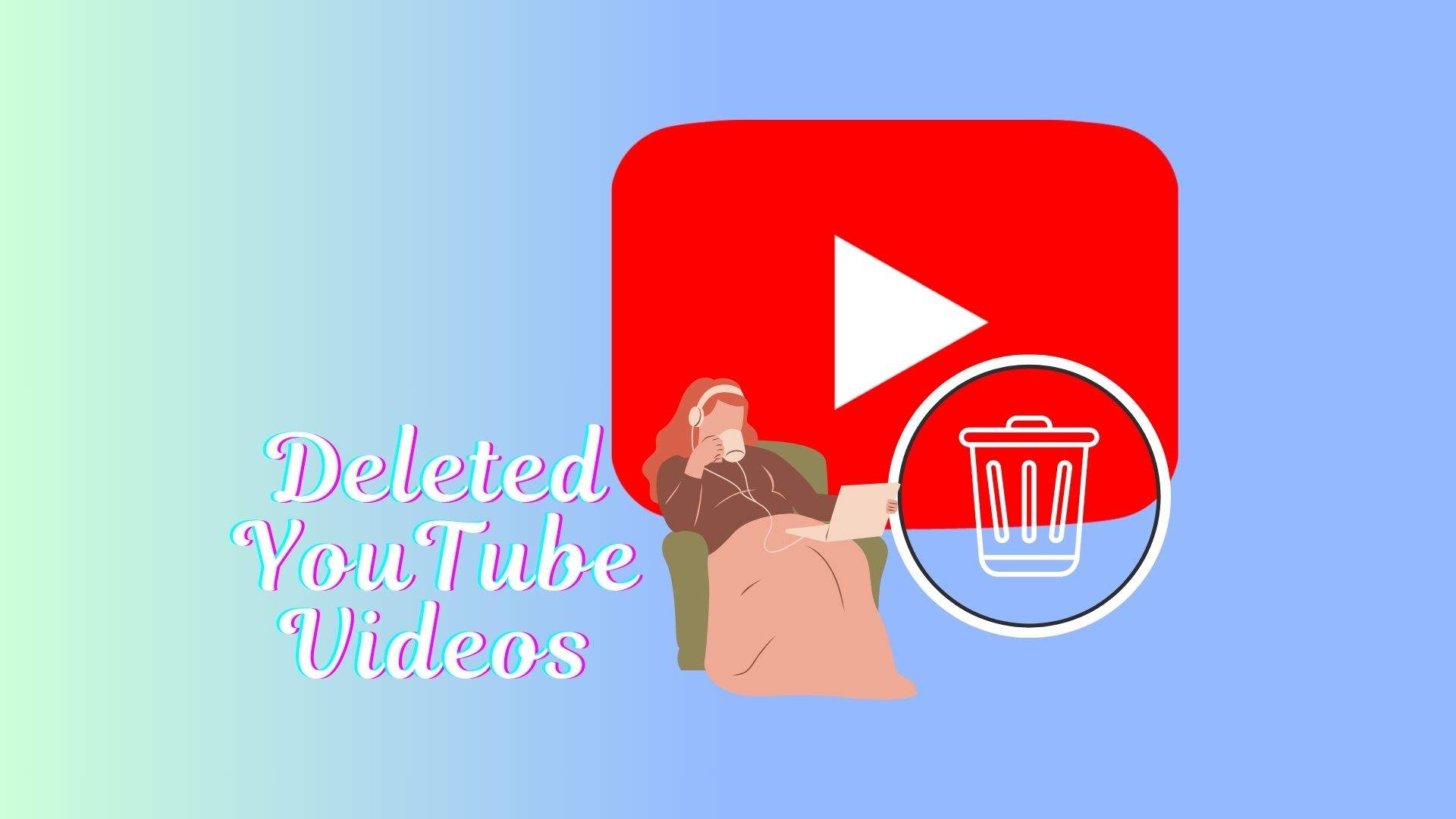 how to watch deleted youtube videos