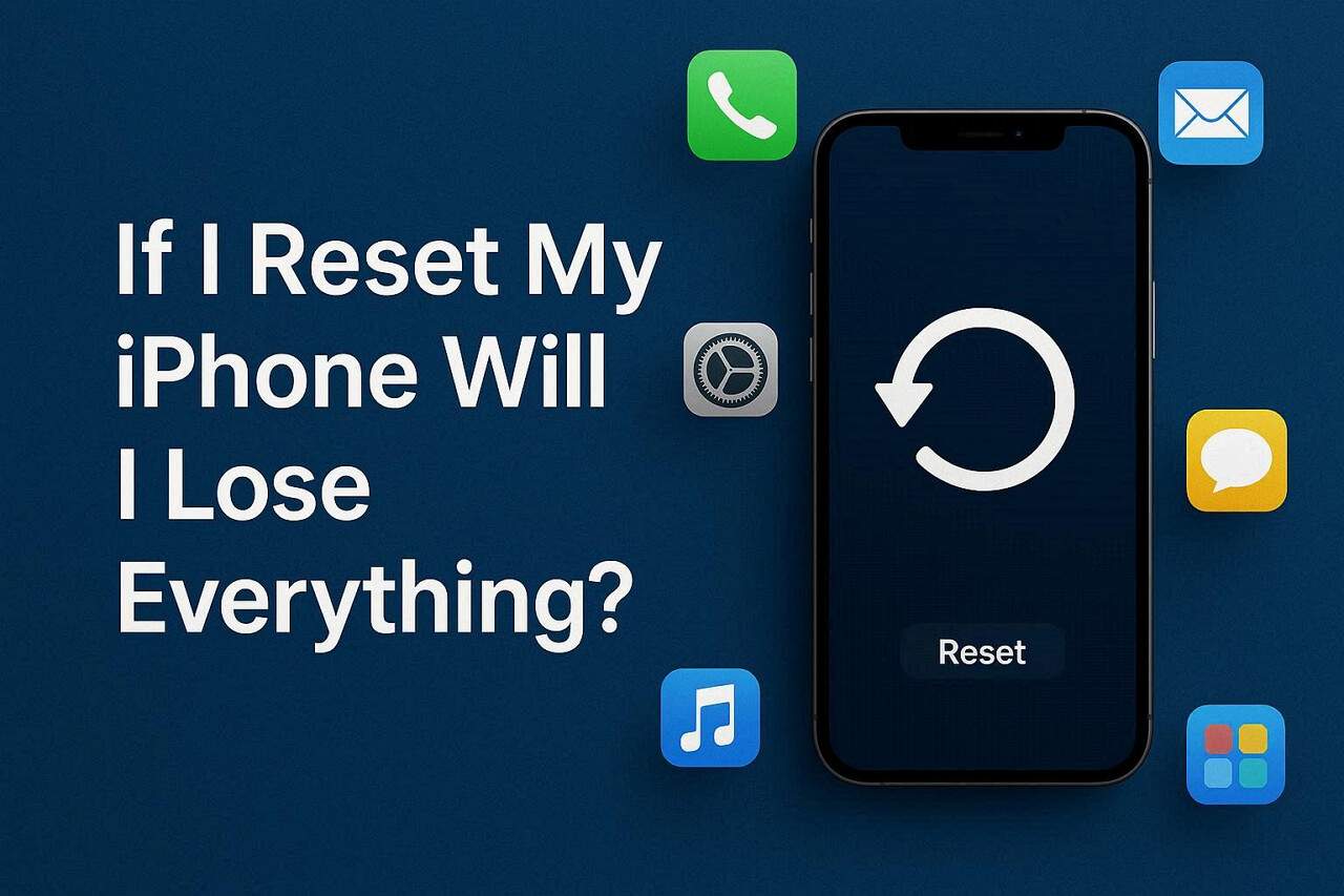 if i reset my phone will i lose everything 