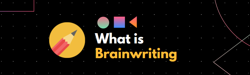 en quoi consiste le Brainwriting 