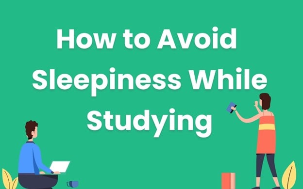 How to Avoid Sleepiness While Studying