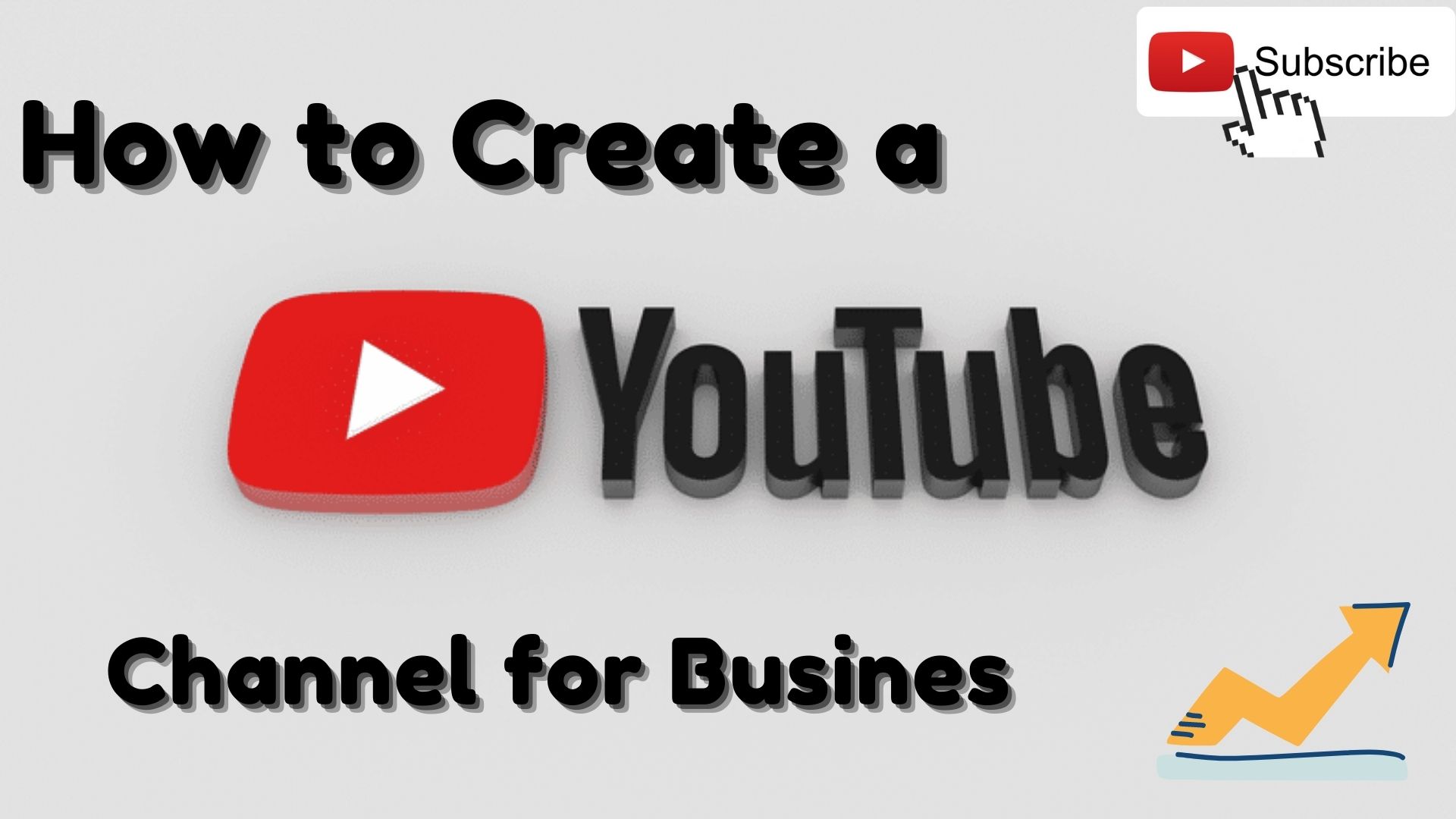 how to create youtube channel for business