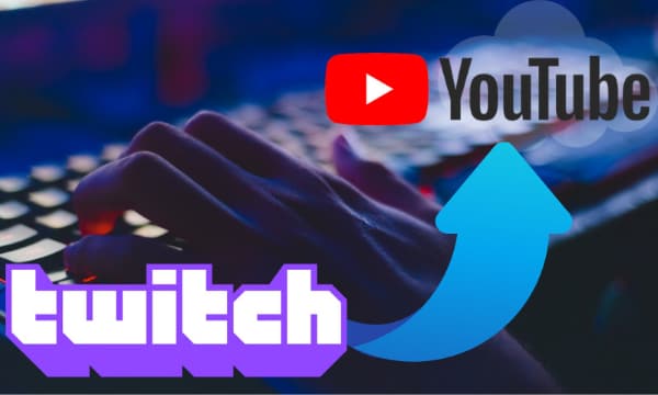 how to upload twitch stream to youtube