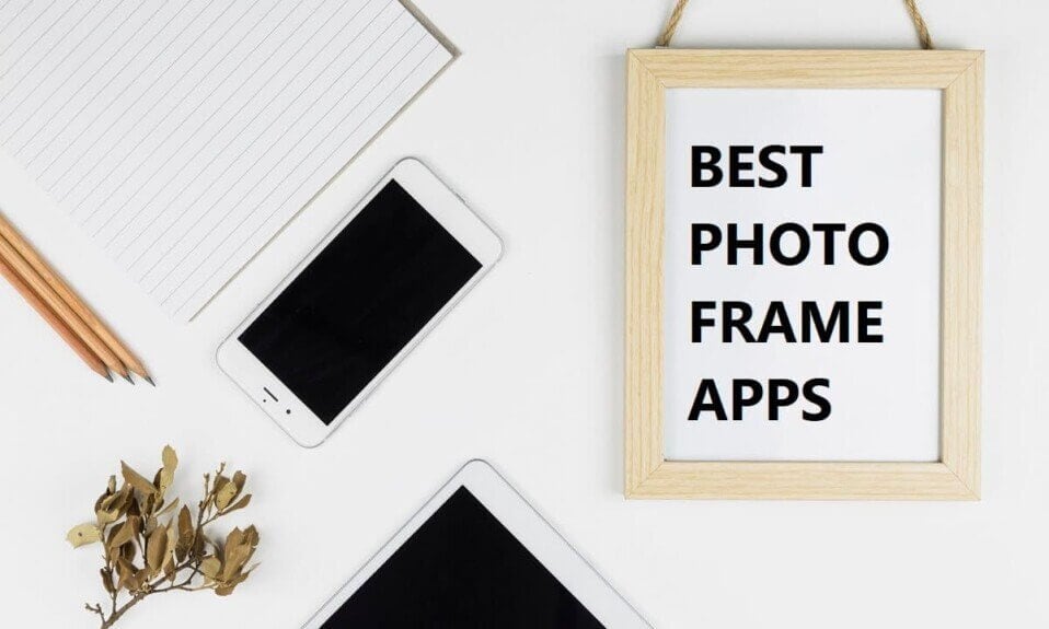 Best App for Photo Frames