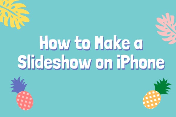 How to Make Slideshow on iPhone