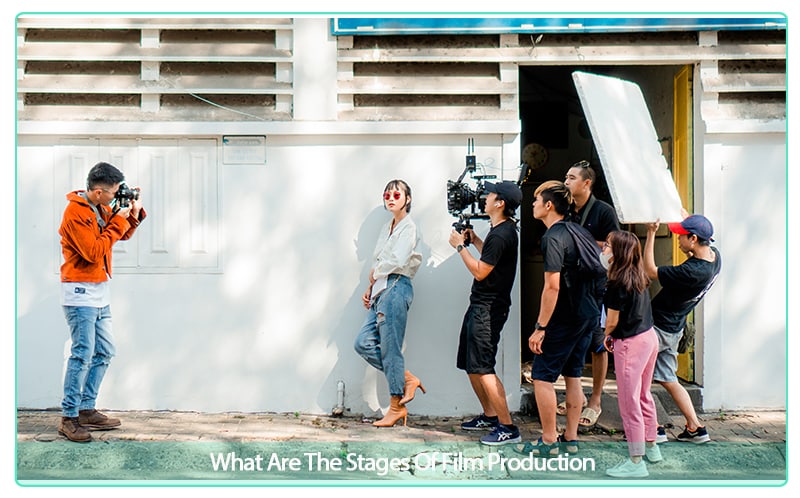 What Are The Stages Of Film Production