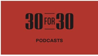 thirty for thirty podcasts