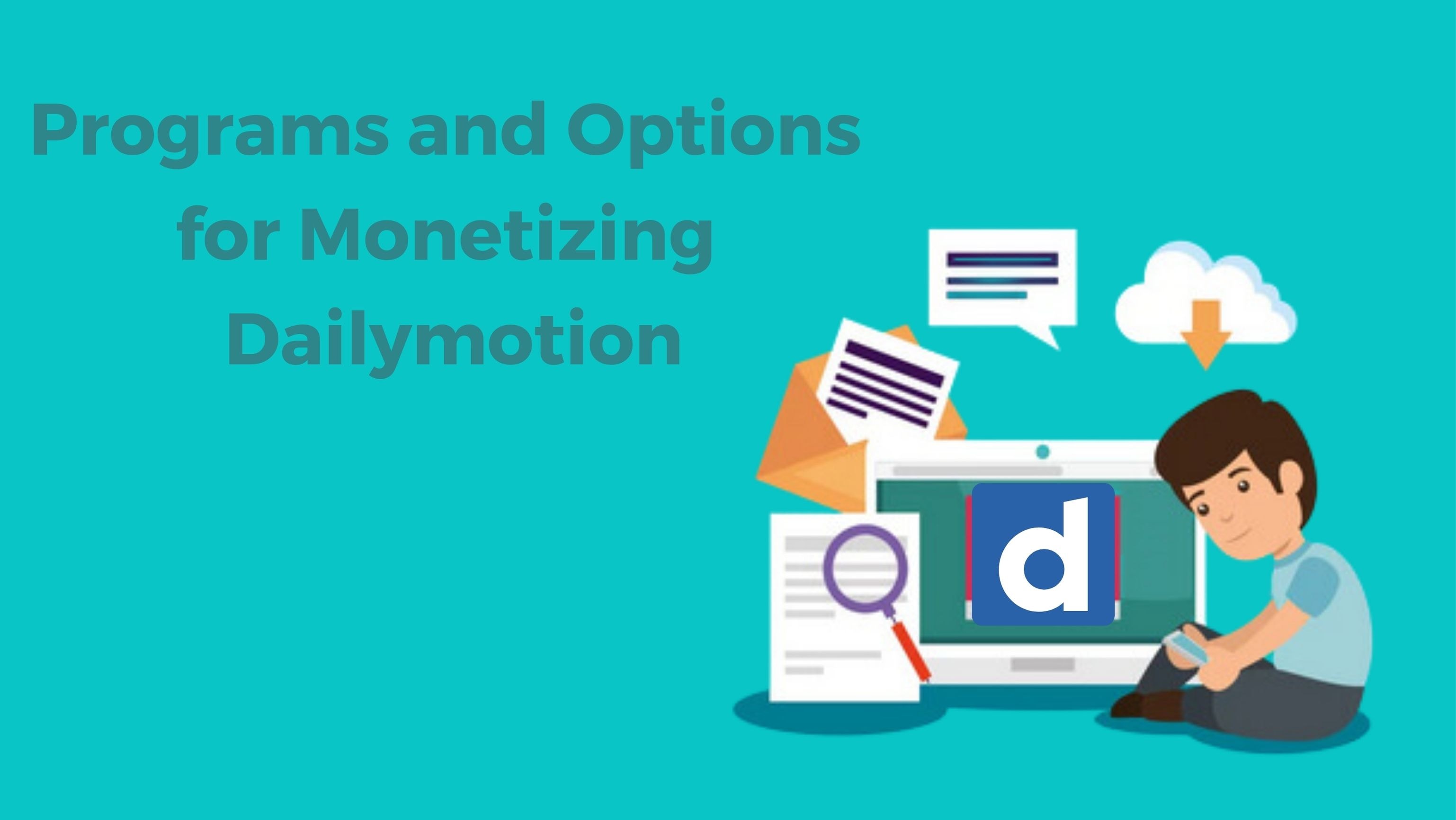 programs and options for dailymotion monetization