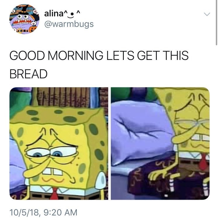relatable lets get this bread meme