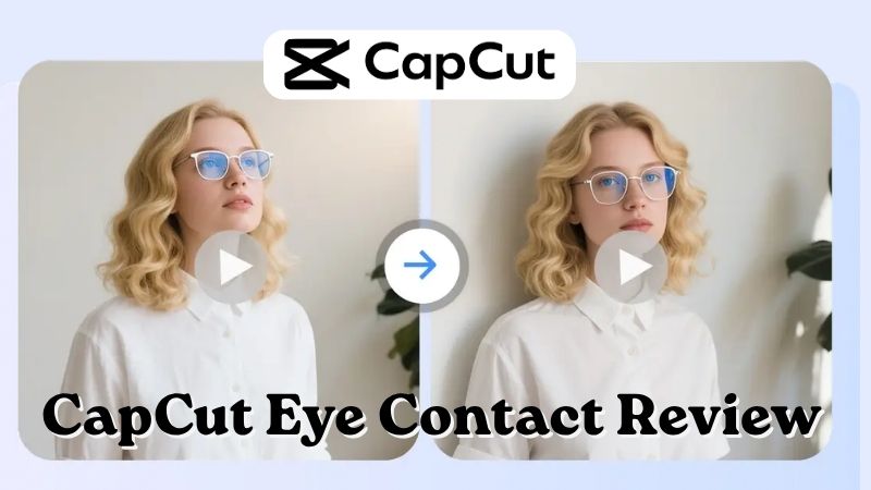 capcut eye contact review