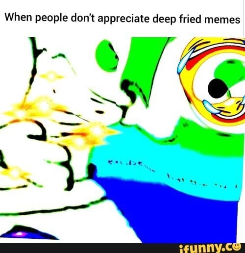 don't like deepfry