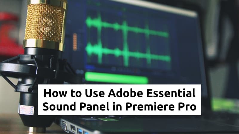 guide to essential sound premiere pro
