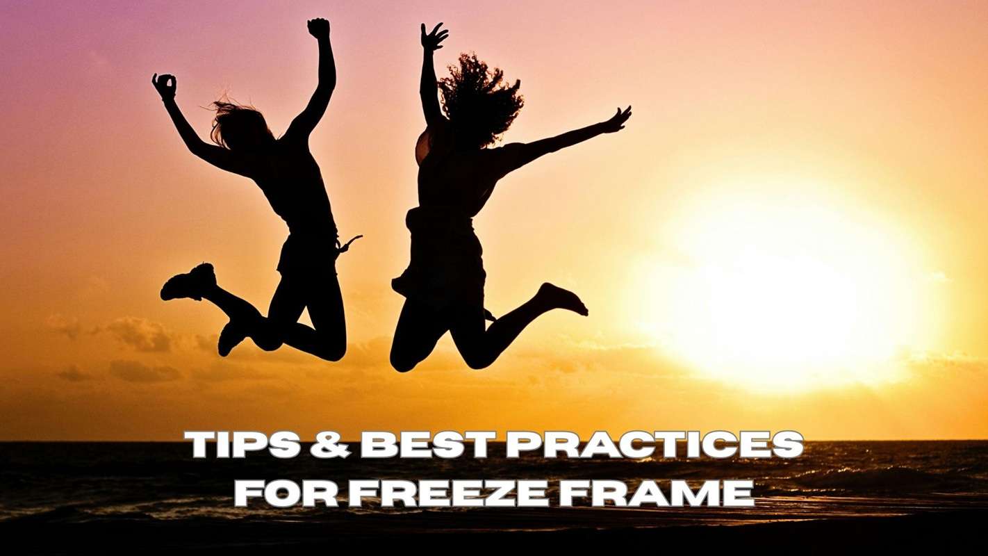 frame freeze tips and best practice