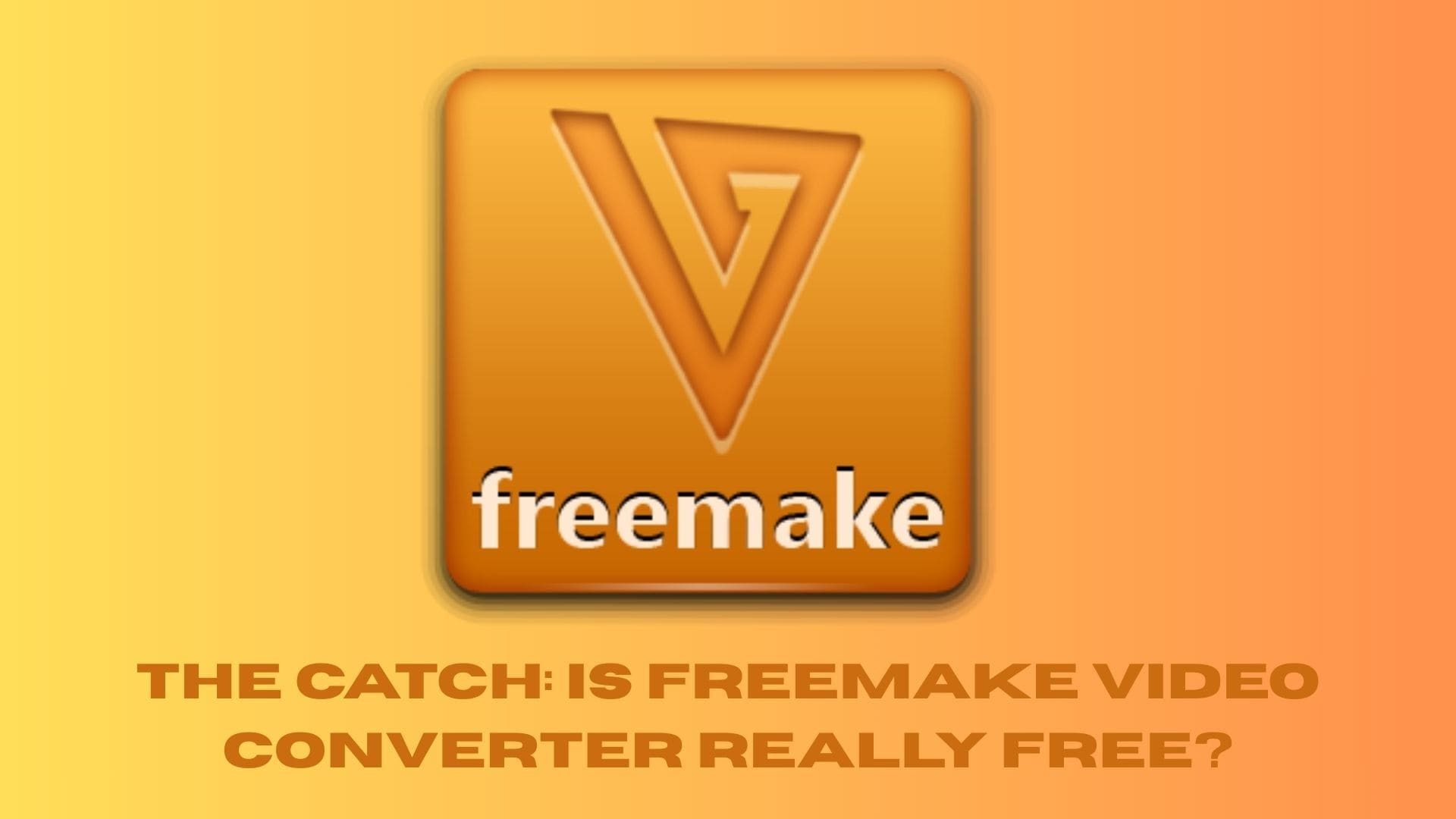 is freemake video converter really free
