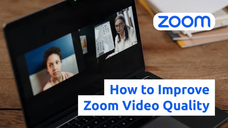 how to improve zoom video quality