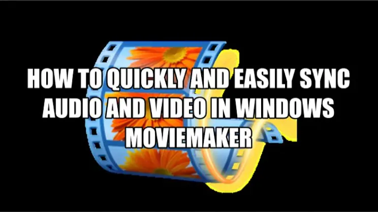 sync audio to video in Windows Movie Maket