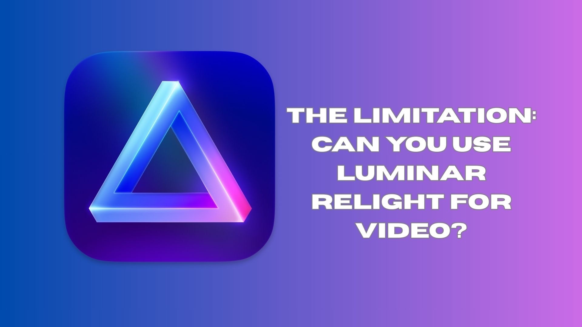 the limitation of luminar relight