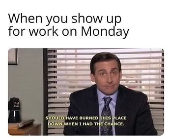 showing up on Monday meme