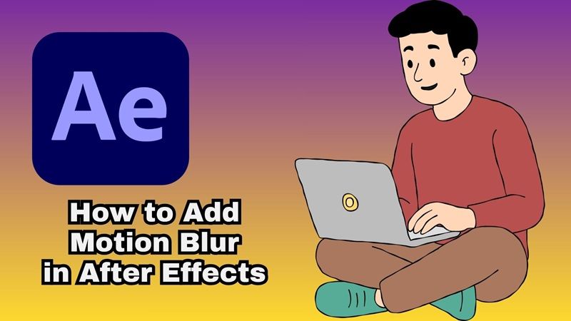 guide to motion blur after effects