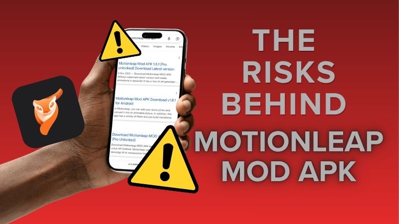 the risks behind motionleap mod apk