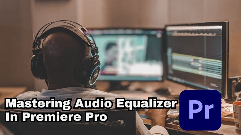 understanding audio equalizer in premiere pro