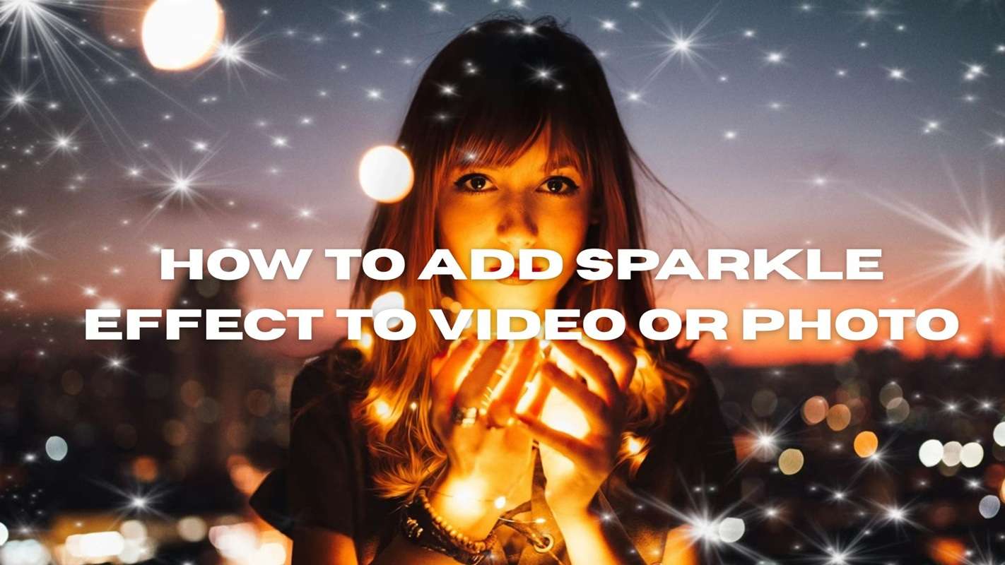 Comment ajouter un effet scintillant à une vidéo ou une photo
