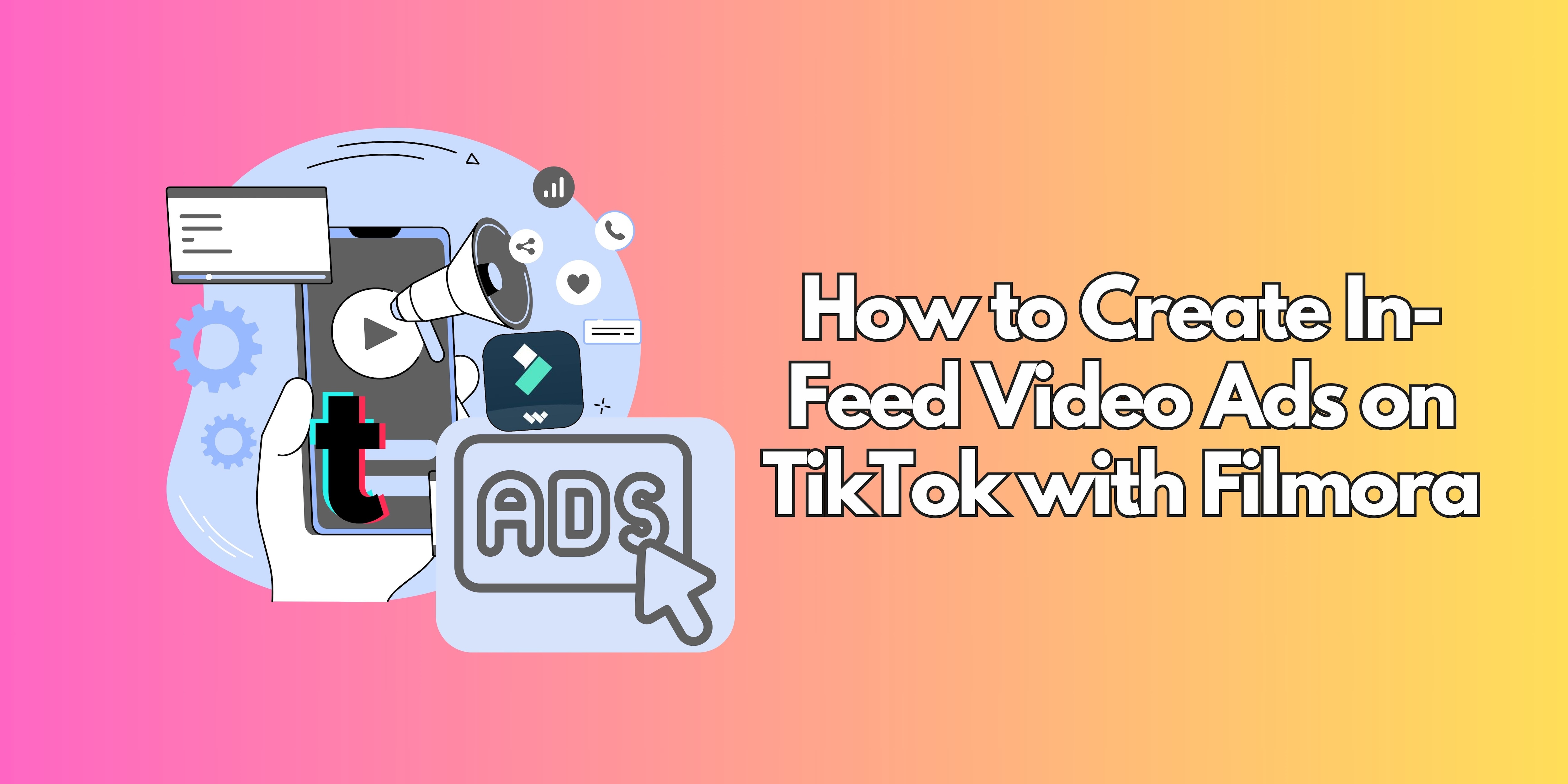 create in feed video ads on tiktok using filmora